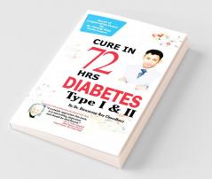 Diabetes Type I & II - Cure In 72 Hrs