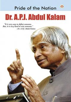 Pride of The Nation: Dr. A.P.J. Abdul Kalam