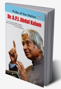 Pride of The Nation: Dr. A.P.J. Abdul Kalam