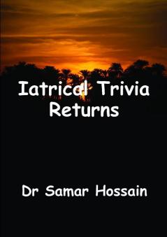 Iatrical Trivia Returns By Dr Samar Hossain