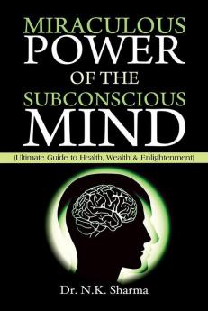 MIRACULOUS POWER OF SUBCONSCIOUS MIND