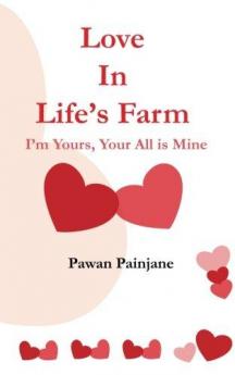 Love in Life's Farm :I'm Yours Your All is Mine