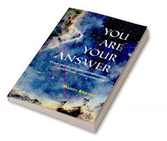 You Are Your Answer