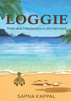 LOGGIE - Trials and Tribulations in the Hatchery