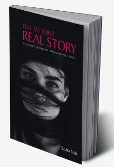 Tell Me Your Real Story