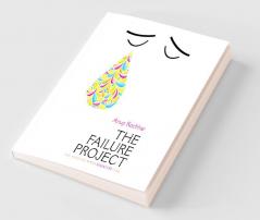 The Failure Project The Story Of Man's Greatest Fear