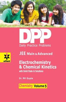 Electrochemistry & Chemical Kinetics with Solid State and Solutions (DPP): Chemistry - Vol. 5