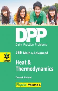 Daily Practice Problems (DPP) for JEE Main & Advanced: Heat & Thermodynamics Volume 4 Physics
