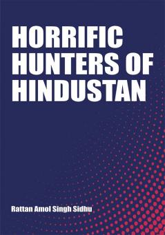 HORRIFIC HUNTERS OF HINDUSTAN