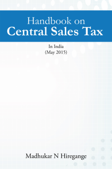 Handbook on Central Sales Tax:(IN INDIA) May 2015