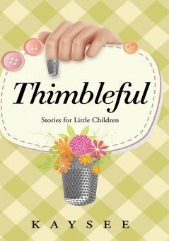 Thimbleful:Stories for Little Children