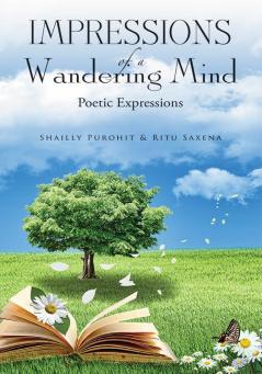 Impressions of a Wandering Mind:‚ÄãPoetic Expressions