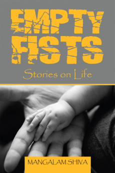 Empty Fists:Stories on Life