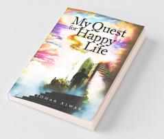 My Quest For Happy Life