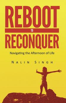 Reboot to Reconquer:Navigating the Afternoon of Life