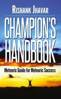 Champion’S Handbook:Meteoric Guide For Meteoric Success