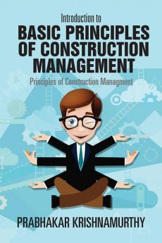 Introduction to Basic Principles of Construction Management