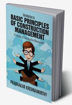 Introduction to Basic Principles of Construction Management