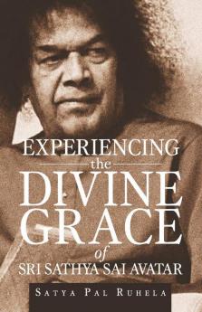​​Experiencing The Divine Grace Of Sri Sathya Sai Avatar