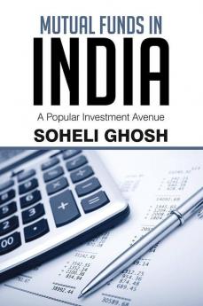 Mutual Funds In India:A Popular Investment Avenue