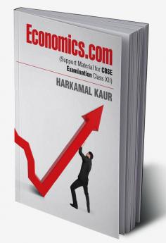 Economics.com:(Support Material for CBSE Examination 2016 Class XII)