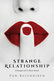 Strange Relationship : A bouquet of 21 Short Stories