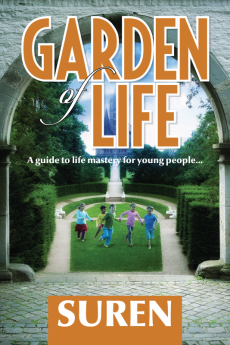 Garden of Life : A guide to life mastery for young people‚Ä¶