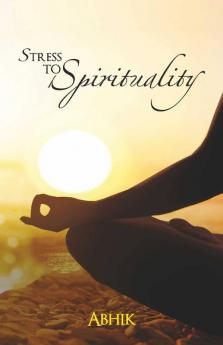 Stress To Spirituality