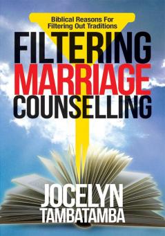 Filtering Marriage Counselling Biblical Reasons For Filtering Out Traditions