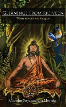 Gleanings From Rig Veda : When Science Was Religion