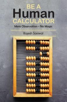 Be A Human Calculator : Mere Observation - No Magic