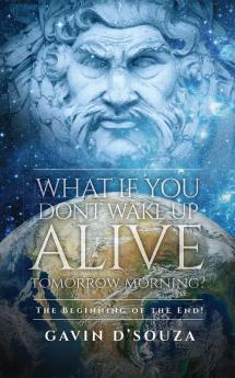 What If You Don't Wake up Alive Tomorrow Morning? : The Beginning of the End!