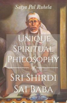 Unique Spiritual Philosophy Of Sri Shirdi Sai Baba