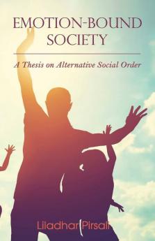 Emotion-Bound Society : A Thesis on Alternative Social Order