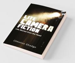 Lite Camera Fiction : Lite Stories From The Heart