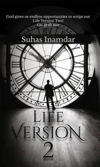 Life Version 2 : God Gives Us Endless Opportunities To Script Our Life Version Two! Go Grab One