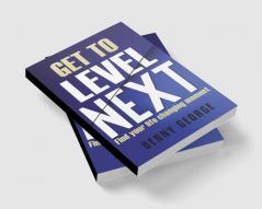 Get to Level Next : Find your life changing moment