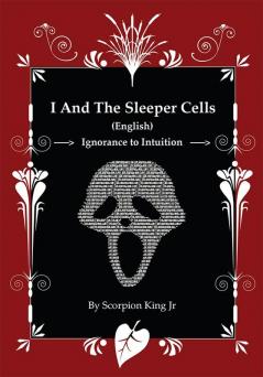 I And The Sleeper Cells - IATSC : Ignorance to Intuition