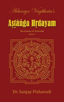 Acharya Vagbhata's Astanga Hridayam Vol 1