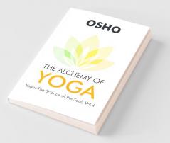 Osho : The Alchemy of Yoga