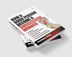 How a Good Person Become a Successful Winner