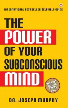 The Power of Your Subconscious Mind