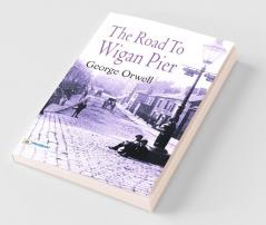 The Road to Wigan Pier