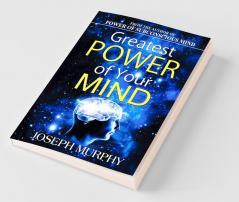 Greatest Power of Your Mind