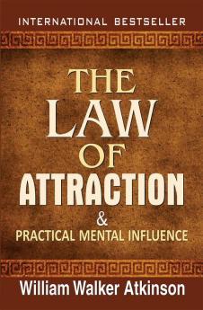 The Law of Attraction and Practical Mental Influence