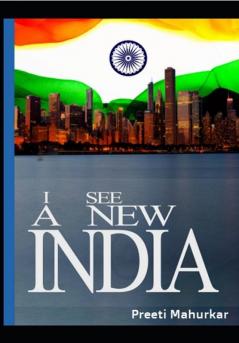 I see a new India: From revolution to conscious evolution: 1 (Heaven on Earth)