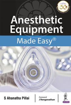 Anesthetic Equipment Made Easy
