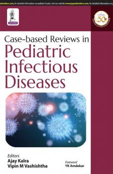 Case-Based Reviews in Pediatric Infectious Diseases