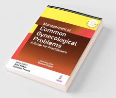 Management Of Common Gynecological Problems: A Guide For Practitioners