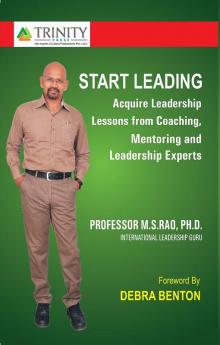Start Leading -Acquire Leadership Lesson from Coaching Mentoring and Leadership Experts